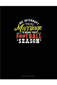 We Interrupt This Marriage To Bring You Football Season