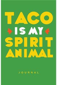 Taco Is My Spirit Animal Journal