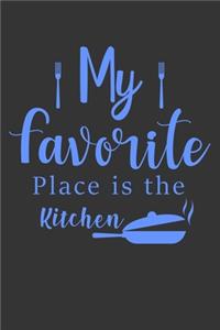 My Favorite Place Is The Kitchen