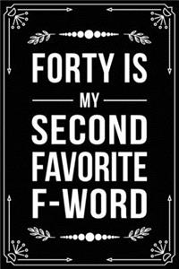 Forty Is My Second Favorite F-Word