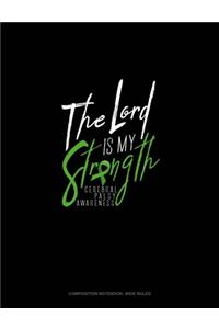 The Lord Is My Strength Cerebral Palsy Awareness