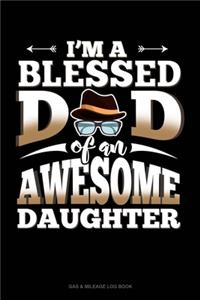 I'm A Blessed Dad Of An Awesome Daughter