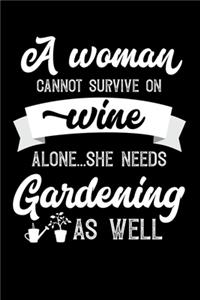 A Woman Cannot Survive On Wine Alone She Needs Gardening As Well