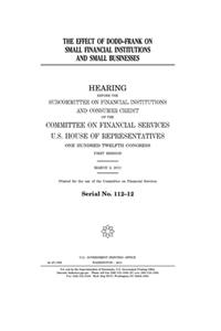 The effect of Dodd-Frank on small financial institutions and small businesses