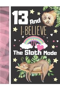 13 And I Believe In The Sloth Mode