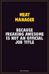 Meat Manager, Because Freaking Awesome Is Not An Official Job Title