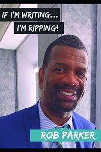 If I'm Writing I'm Ripping