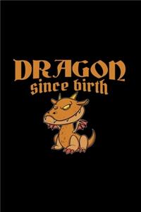 Dragon since birth
