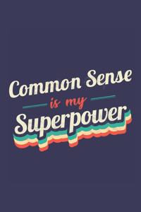 Common Sense Is My Superpower