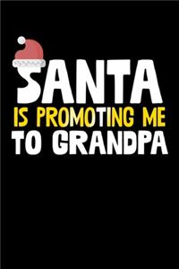 Santa Is Promoting Me To Grandpa