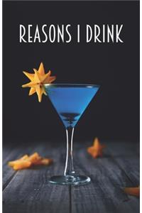 Reasons I Drink
