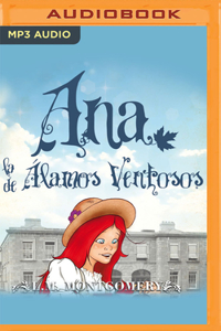 Ana, La de Álamos Ventosos (Narración En Castellano)