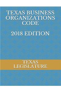 Texas Business Organizations Code 2018 Edition