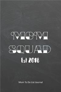 Mom Squad Est 2018: Mom to Do List Journal to Keep Organized