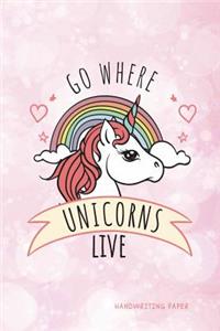 Go Where Unicorns Live Handwriting Paper