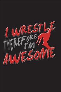 I'm Wrestle Therefore I'm Awesome