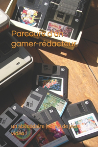 Parcours d'un gamer-rédacteur