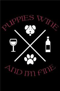 Puppies Wine and I'm Fine