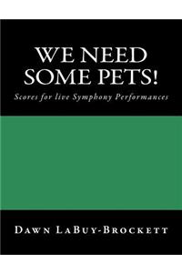 We Need Some Pets!