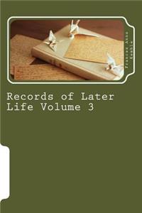 Records of Later Life Volume 3