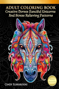 Adult Coloring Book Creative Horses Fanciful Unicorns And Stress Relieving Patterns