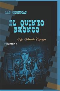 Las Crónicas El Quinto Bronco