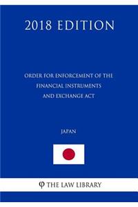 Order for Enforcement of the Financial Instruments and Exchange ACT (Japan) (2018 Edition)