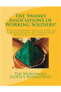 Swanky Associations of Working Soldiers!