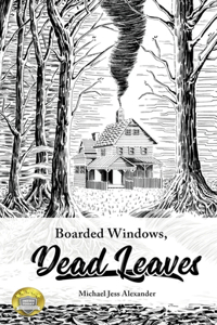 Boarded Windows, Dead Leaves