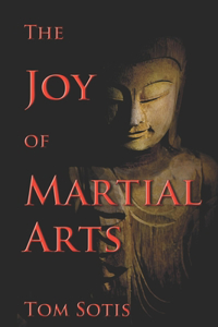 The Joy of Martial Arts