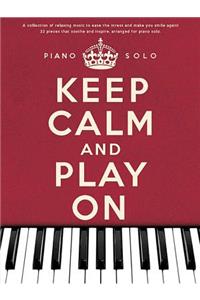 Keep Calm And Play On Piano Solo