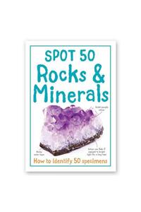 Spot 50 - Rocks & Minerals