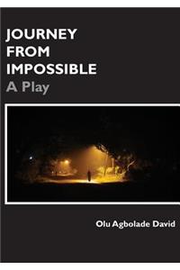 Journey from Impossible: A Play