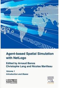 Agent-Based Spatial Simulation with NetLogo Volume 1