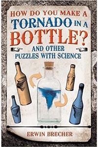 How Do You Make a Tornado in a Bottle?