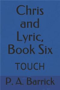 Chris and Lyric, Book Six