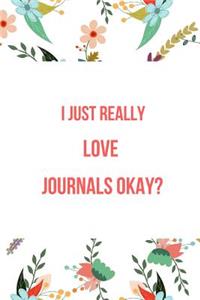 I Just Really Love Journals Okay?