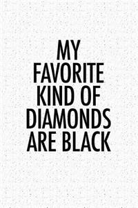 My Favorite Kind of Diamonds Are Black