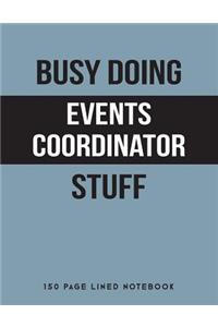 Busy Doing Events Coordinator Stuff