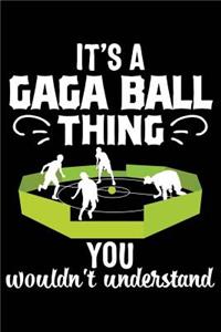 It's a Gaga Ball Thing You Wouldn't Understand