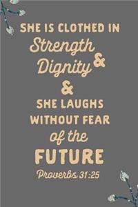 She Is Clothed in Dignity and Strength and She Laughs Without Fear of the Future Proverbs 31