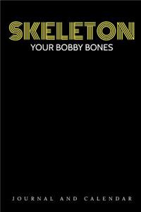 Skeleton Your Bobby Bones