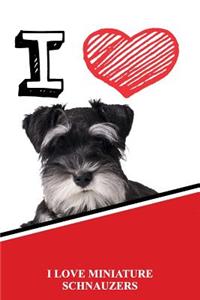 I Love Miniature Schnauzers