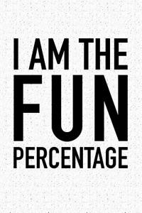 I Am the Fun Percentage