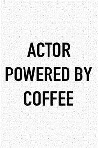 Actor Powered by Coffee