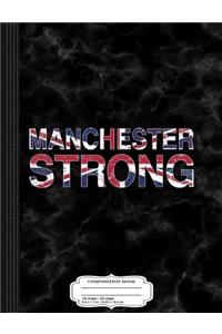 Manchester Strong Composition Notebook