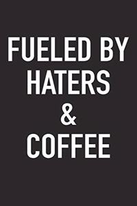 Fueled by Haters and Coffee