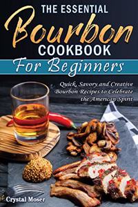 The Essential Bourbon Cookbook for Beginners