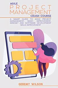 Agile Project Management Crash Course