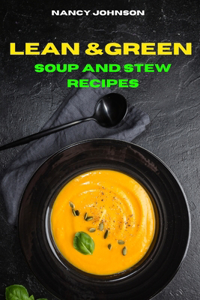 Lean and Green Soup and Stew Recipes